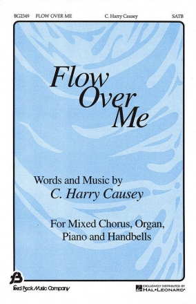C. Harry Causey, Flow Over Me SATB Chorpartitur