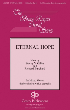 Stacey V. Gibbs_Richard Burchard, Eternal Hope 2 Mixed Choirs [SATB] A Capella Chorpartitur