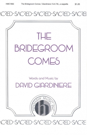 David Giardiniere, The Bridegroom Comes SATB Divisi a Cappella Chorpartitur