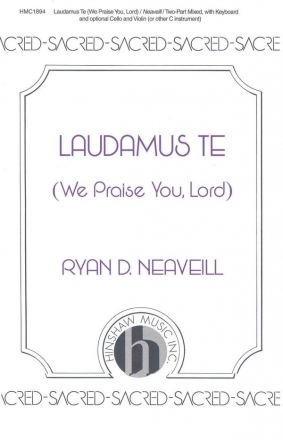 Ryan D. Neaveill, Laudamus Te 2-Part Choir and Keyboard Chorpartitur
