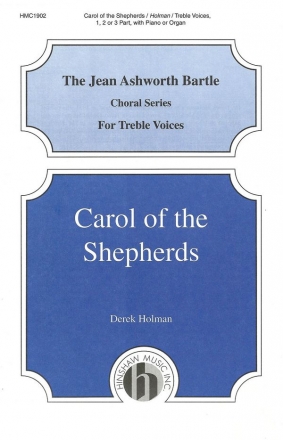 Derek Holman, Carol Of The Shepherds Unison, Opt. 2 or 3 Part Treble, Keyboard Chorpartitur
