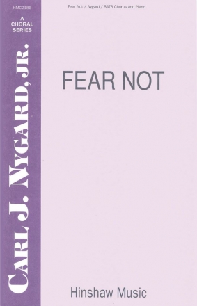 Carl Nygard, Fear Not SATB, Piano Chorpartitur
