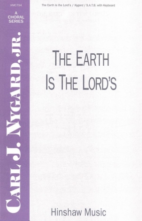 Carl Nygard, The Earth Is The Lord's SATB and Keyboard Chorpartitur