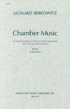 L Berkowitz, Chamber Music For 3 Part Chorus Of Womens Voices Solo S + 3 Chorus Of Womens Voices, Violin and Viola Chorpartitur