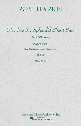 Roy Harris, Give Me the Splendid Silent Sun (1959) Orchestra Partitur