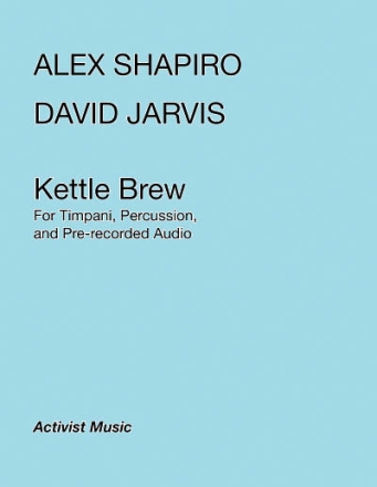 Alex Shapiro_David Jarvis, Kettle Brew Timpani and Percussion Buch + Online-Audio