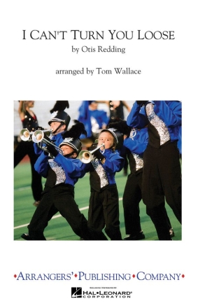 I Can't Turn You Loose Marching Band Partitur + Stimmen