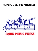 Funiculi, Funicula! Concert Band Partitur + Stimmen