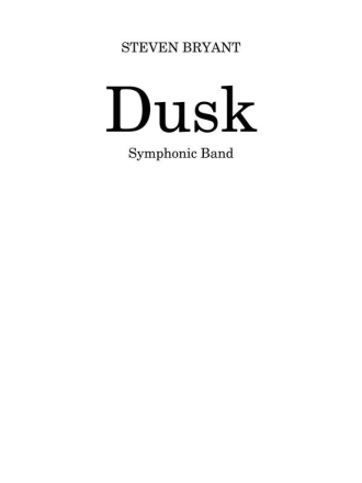 Steven Bryant, Dusk Concert Band Partitur + Stimmen