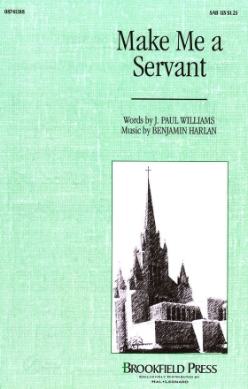 Benjamin Harlan_J. Paul Williams, Make Me a Servant SAB Chorpartitur