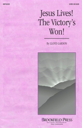 Christian F. Gellert_Lloyd Larson_Samuel Medley, Jesus Lives! The Vict SATB Chorpartitur