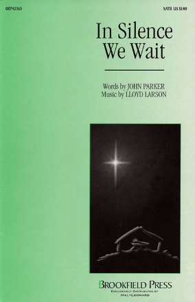 John Parker_Lloyd Larson, In Silence We Wait SATB Chorpartitur