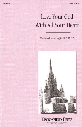 John Purifoy, Love Your God With All Your Heart SATB Chorpartitur