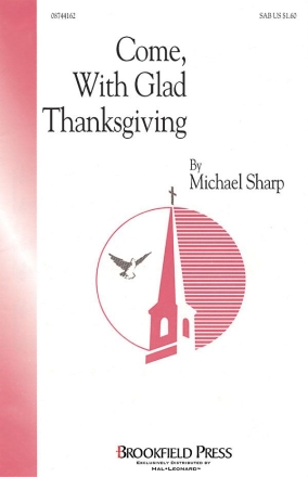 Michael Sharp, Come with Glad Thanksgiving SAB Chorpartitur