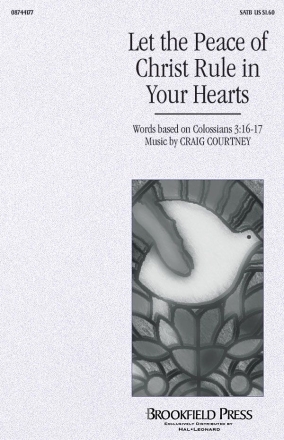 Craig Courtney, Let the Peace of Christ Rule in Your Hearts SATB Chorpartitur