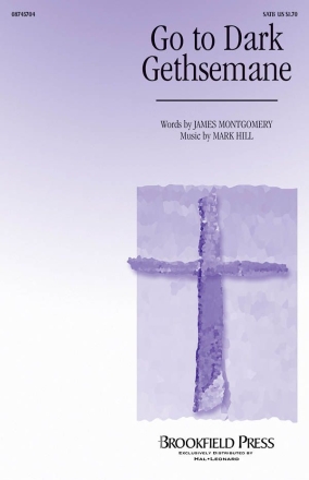 Mark Hill, Go to Dark Gethsemane SATB Chorpartitur