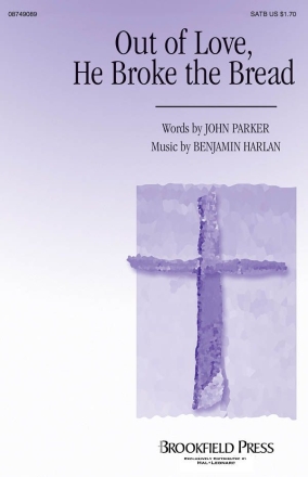 Benjamin Harlan_John Parker, Out of Love, He Broke the Bread SATB Chorpartitur