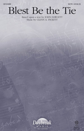 Glenn A. Pickett, Blest Be the Tie SATB Chorpartitur