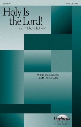 Lloyd Larson, Holy Is The Lord! SATB and Piano Chorpartitur