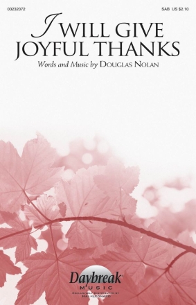 Douglas Nolan, I Will Give Joyful Thanks SAB Chorpartitur