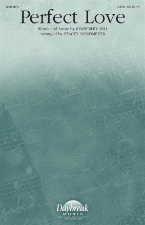 Kimberley Hill, Perfect Love SATB Chorpartitur