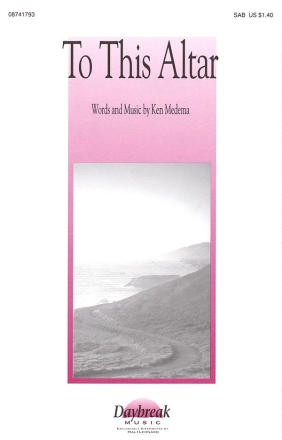 Ken Medema, To This Altar SAB Chorpartitur