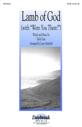 Twila Paris, Lamb of God with Were You There? SATB Chorpartitur