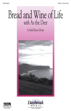Ruth Elaine Schram, Bread and Wine of Life SATB Chorpartitur