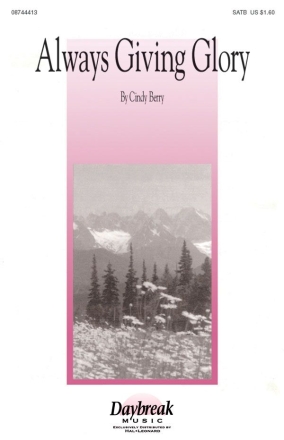 Cindy Berry, Always Giving Glory SATB Chorpartitur