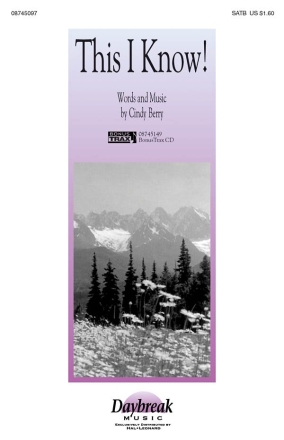 Cindy Berry, This I Know! SATB Chorpartitur