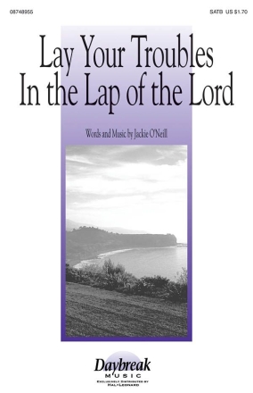 Jackie O'Neill, Lay Your Troubles in the Lap of the Lord SATB Chorpartitur