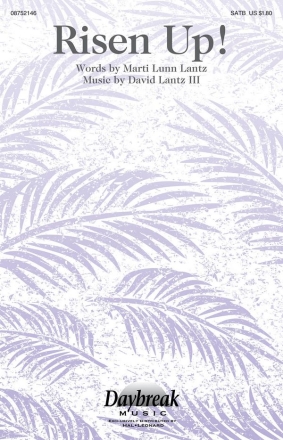 David Lantz III, Risen Up! SATB Chorpartitur