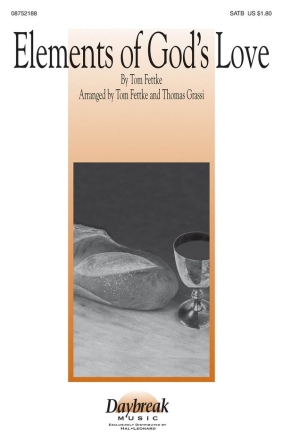 Tom Fettke, Elements of God's Love SATB Chorpartitur