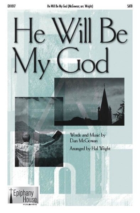 Dan McGowan, He Will Be My God SATB Chorpartitur