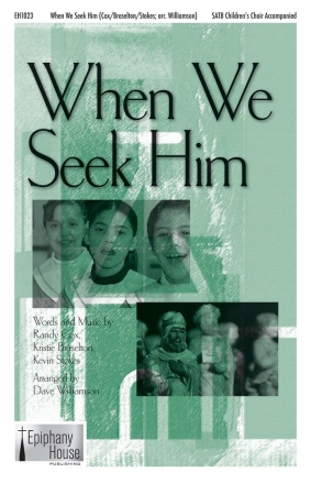 Kevin Stokes_Kristie Braselton_Randy Cox, When We Seek Him SATB Chorpartitur