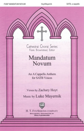 Luke Mayernik_Zachary Hoyt, Mandatum Novum SATB a Cappella Chorpartitur