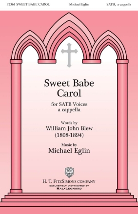 Michael Eglin, Sweet Babe Carol SATB a Cappella Chorpartitur
