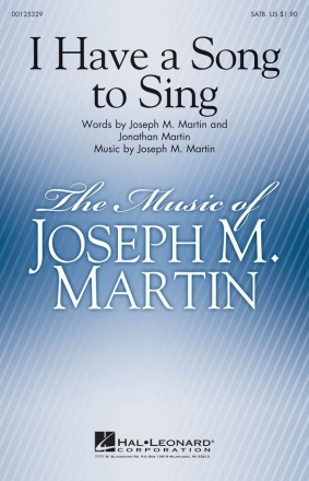 Joseph M. Martin, I Have a Song to Sing SATB Chorpartitur