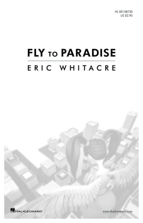 Eric Whitacre, Fly To Paradise SATB Chorpartitur