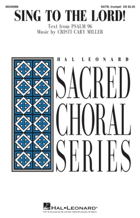 Cristi Cary Miller, Sing to the Lord! SATB and opt. Trumpet Chorpartitur