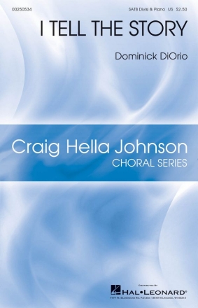 Dominick DiOrio, I Tell the Story SATB Chorpartitur
