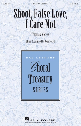 Thomas Morley, Shoot, False Love, I Care Not SSATB Chorpartitur