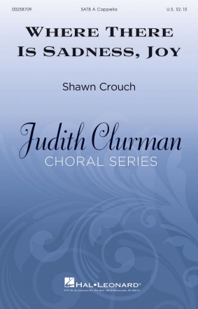 Shawn Crouch, Where There Is Sadness, Joy SATB Chorpartitur
