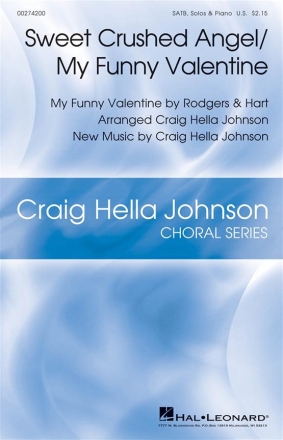 Craig Hella Johnson, Sweet Crushed Angel/My Funny Valentine SATB Chorpartitur