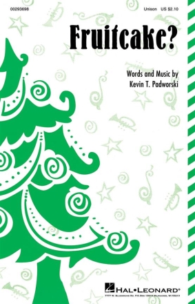 Kevin T. Padworski, Fruitcake? Unison Chorpartitur