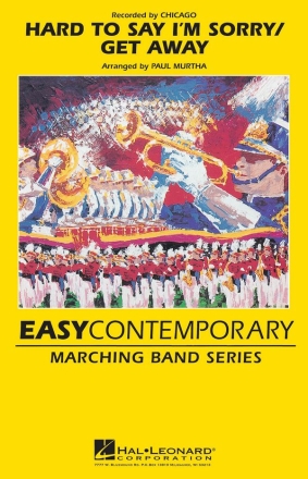 David Foster_Peter Cetera, Hard to Say I'm Sorry/Get Away Marching Band Partitur + Stimmen