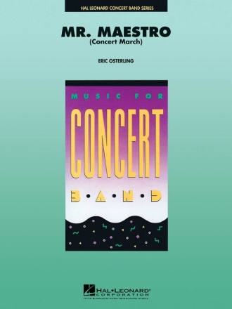 Eric Osterling, Mr. Maestro (Concert March) Concert Band Partitur + Stimmen