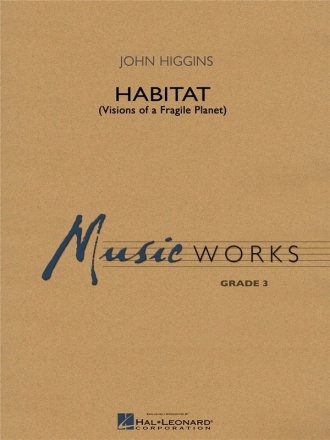 John Higgins, Habitat (Visions of a Fragile Planet) Concert Band Partitur