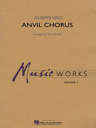 Giuseppe Verdi, Anvil Chorus (From: Il Trovatore) Concert Band Partitur + Stimmen