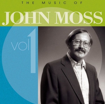 John Moss, The Music of John Moss Vol. 1 Concert Band/Harmonie CD